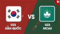 Nhận định bóng đá U23 Hàn Quốc vs U23 Macau, 15h30 ngày 3/9: Chênh lệch đẳng cấp 